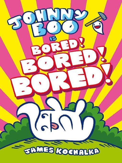 Title details for Johnny Boo Is Bored! Bored! Bored! by James Kochalka - Available